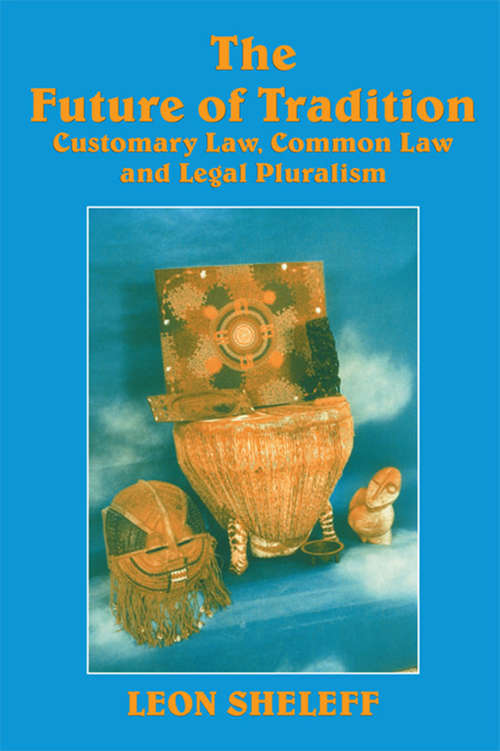 Book cover of The Future of Tradition: Customary Law, Common Law and Legal Pluralism