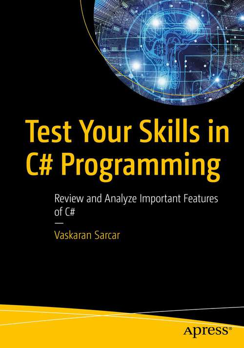 Book cover of Test Your Skills in C# Programming: Review and Analyze Important Features of C# (1st ed.)