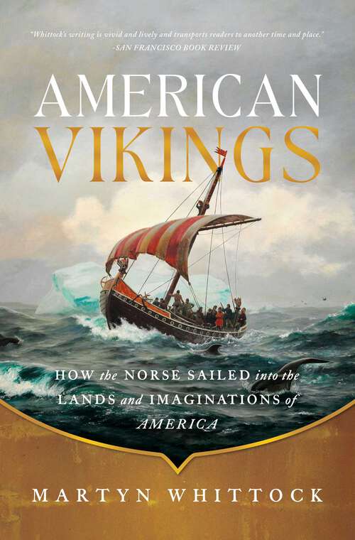 Book cover of American Vikings: How the Norse Sailed into the Lands and Imaginations of America