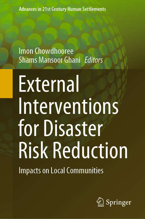 Book cover of External Interventions for Disaster Risk Reduction: Impacts on Local Communities (1st ed. 2020) (Advances in 21st Century Human Settlements)