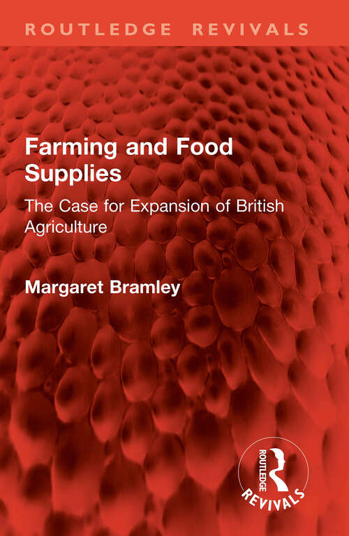 Book cover of Farming and Food Supplies: The Case for Expansion of British Agriculture (Routledge Revivals)