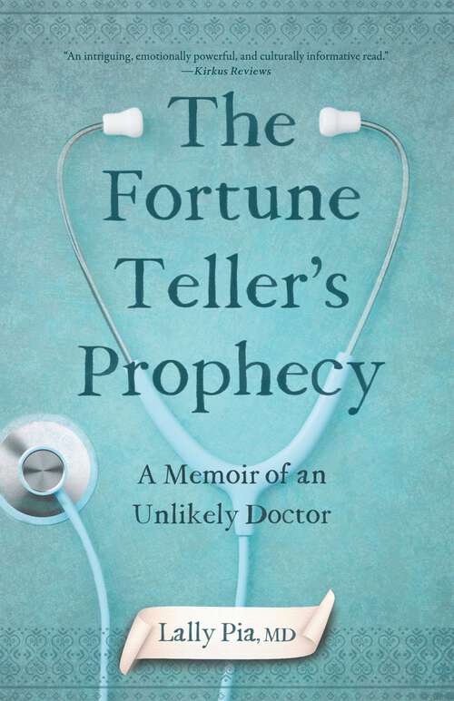 Book cover of The Fortune Teller's Prophecy: A Memoir of an Unlikely Doctor