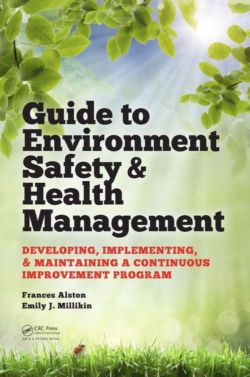 Book cover of Guide to Environment Safety and Health Management: Developing, Implementing, and Maintaining a Continuous Improvement Program (Systems Innovation Book Series)