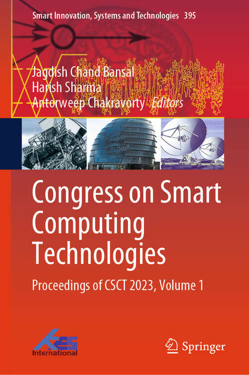 Book cover of Congress on Smart Computing Technologies: Proceedings of CSCT 2023, Volume 1 (Smart Innovation, Systems and Technologies #395)