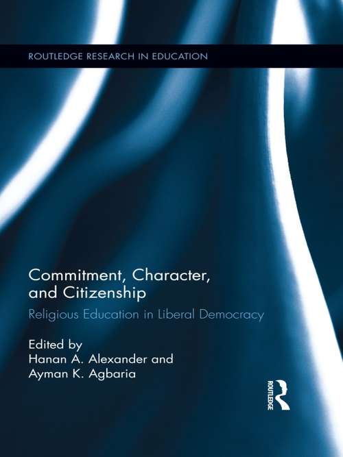 Book cover of Commitment, Character, and Citizenship: Religious Education in Liberal Democracy (Routledge Research in Education)