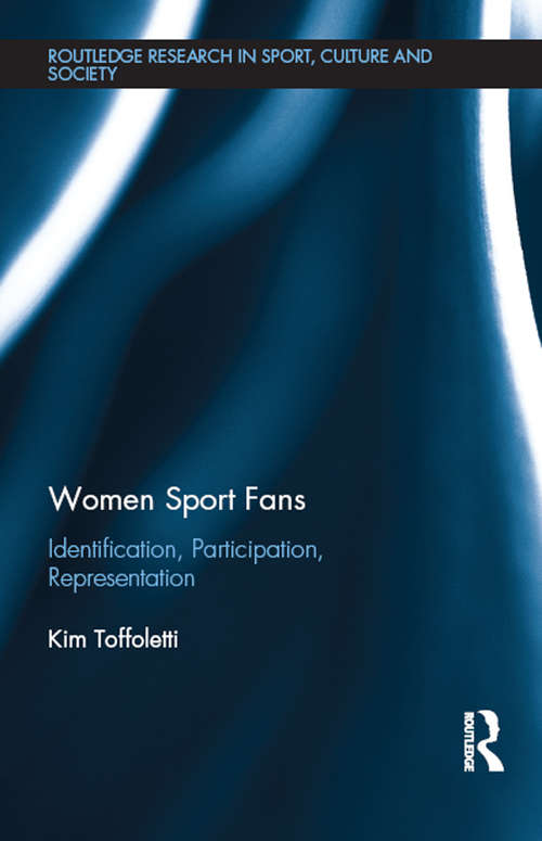 Book cover of Women Sport Fans: Identification, Participation, Representation (Routledge Research in Sport, Culture and Society)