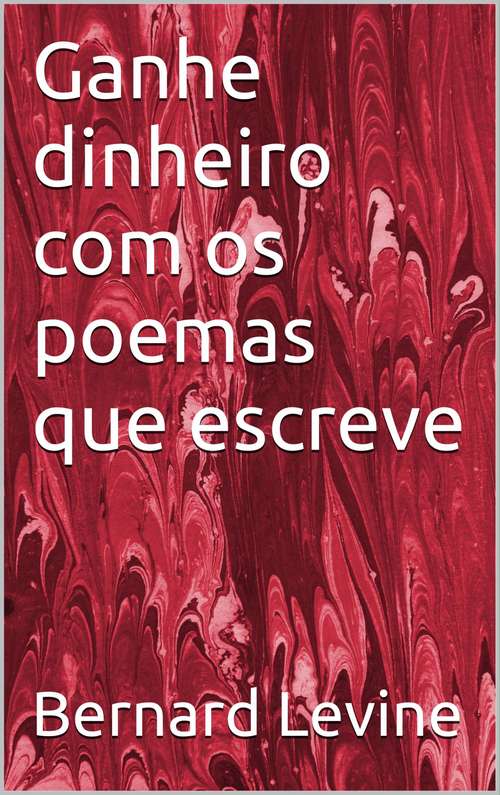 Book cover of Ganhe dinheiro com os poemas que escreve