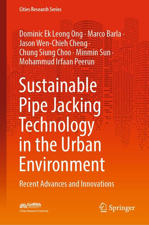 Book cover of Sustainable Pipe Jacking Technology in the Urban Environment: Recent Advances and Innovations (1st ed. 2022) (Cities Research Series)