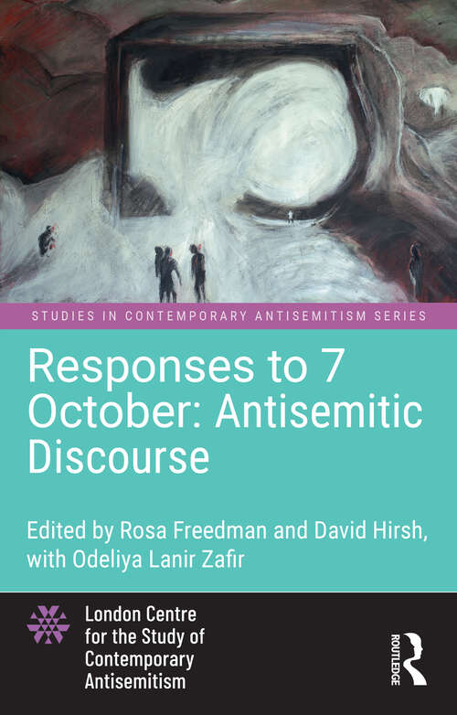 Book cover of Responses to 7 October: Antisemitic Discourse (Studies in Contemporary Antisemitism)