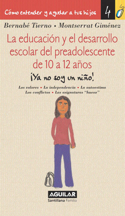 Book cover of La educación y el desarrollo escolar del preadolescente de 10 a 12 años: Cómo entender y ayudar a tus hijos 4 (Cómo entender y ayudar a tus hijos: Volumen 4)