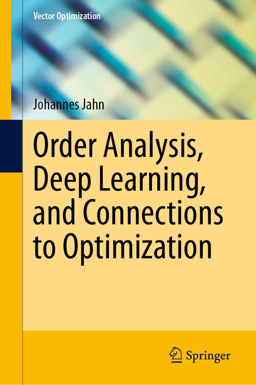 Book cover of Order Analysis, Deep Learning, and Connections to Optimization (Vector Optimization)