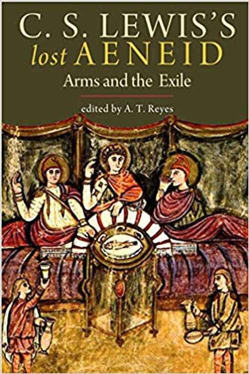 Book cover of C. S. Lewis's Lost Aeneid: Arms and the Exile