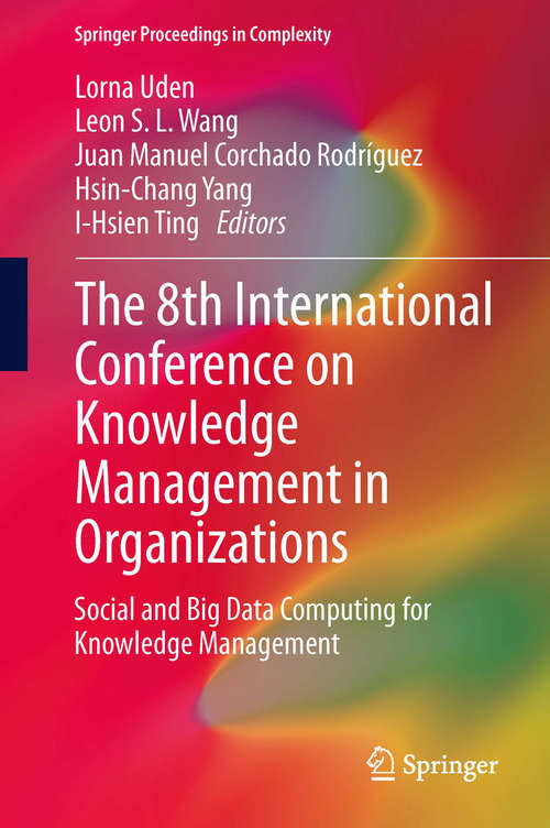 Book cover of The 8th International Conference on Knowledge Management in Organizations: Social and Big Data Computing for Knowledge Management