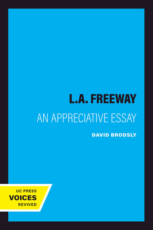 Book cover of L.A. Freeway: An Appreciative Essay