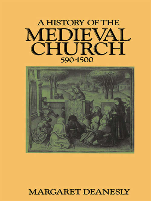 Book cover of A History of the Medieval Church: 590-1500 (9)