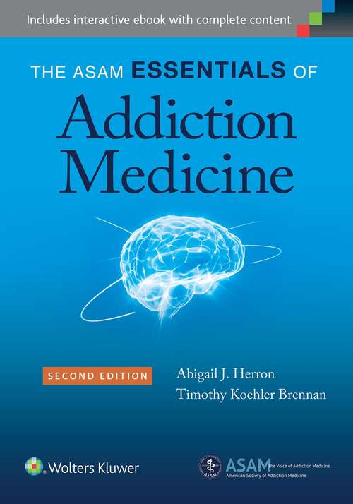 Book cover of The ASAM Essentials Of Addiction Medicine