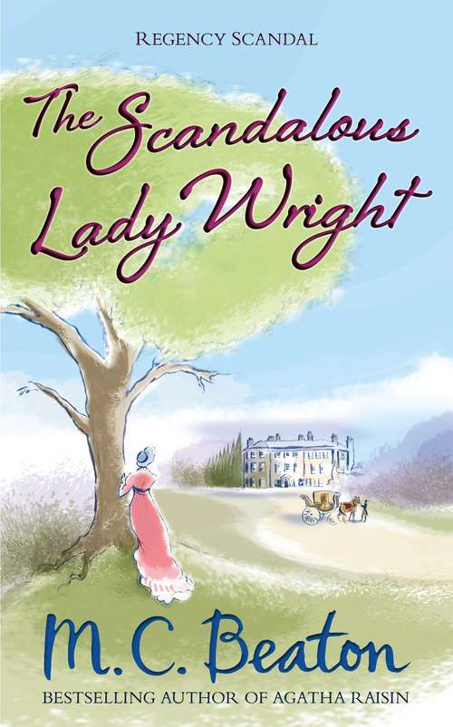 Book cover of The Scandalous Lady Wright (Regency Scandal #3)