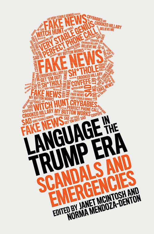 Book cover of Language in the Trump Era: Scandals and Emergencies