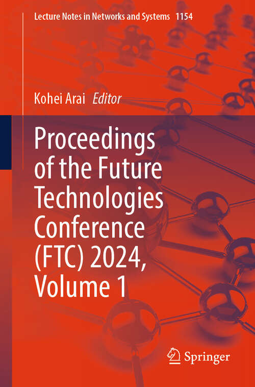 Book cover of Proceedings of the Future Technologies Conference (Lecture Notes in Networks and Systems #1154)