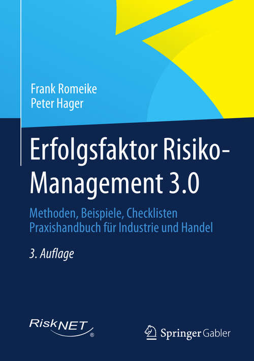 Book cover of Erfolgsfaktor Risiko-Management 3.0: Methoden, Beispiele, Checklisten Praxishandbuch für Industrie und Handel (3. Aufl. 2013)