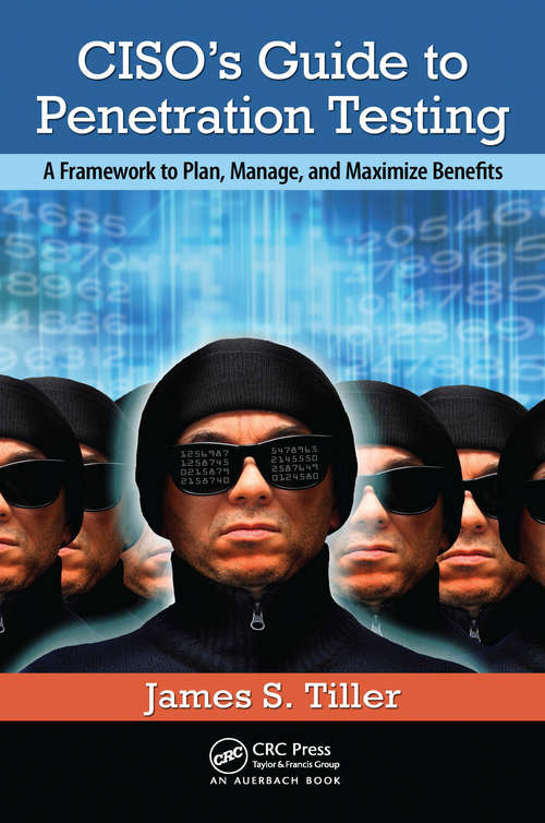 Book cover of CISO's Guide to Penetration Testing: A Framework to Plan, Manage, and Maximize Benefits