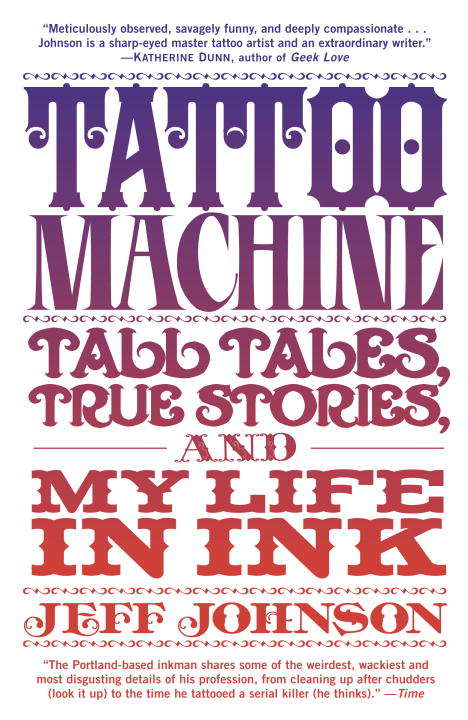 Book cover of Tattoo Machine: Tall Tales, True Stories, and My Life in Ink