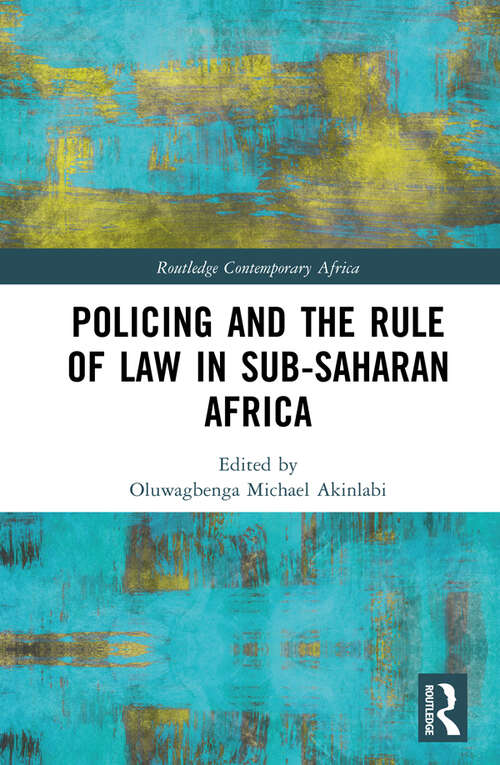 Book cover of Policing and the Rule of Law in Sub-Saharan Africa (Routledge Contemporary Africa)