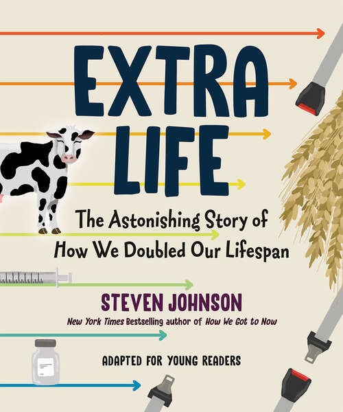 Book cover of Extra Life (Young Readers Adaptation): The Astonishing Story of How We Doubled Our Lifespan