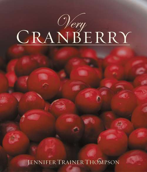 Book cover of Very Cranberry: [A Cookbook] (Very Cookbooks)