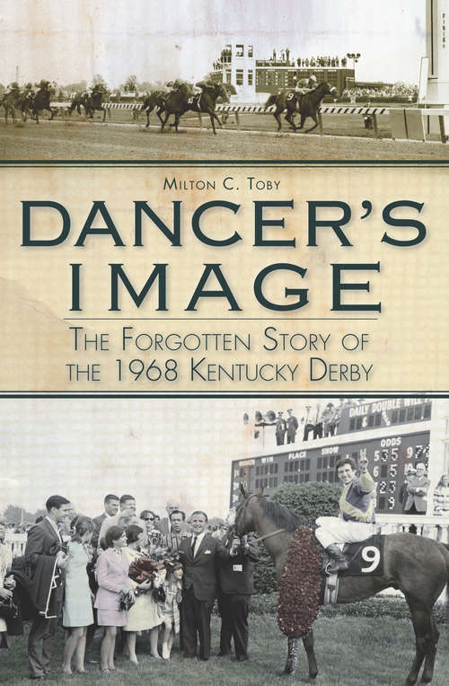 Book cover of Dancer's Image: The Forgotten Story of the 1968 Kentucky Derby (Sports Ser.)