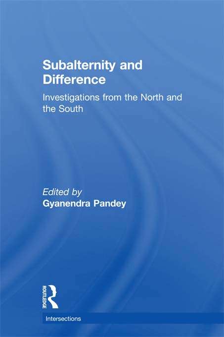 Book cover of Subalternity and Difference: Investigations from the North and the South (Intersections: Colonial and Postcolonial Histories)