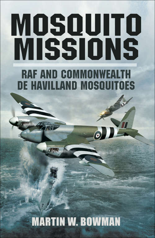 Book cover of Mosquito Missions: RAF and Commonwealth de Havilland Mosquitoes