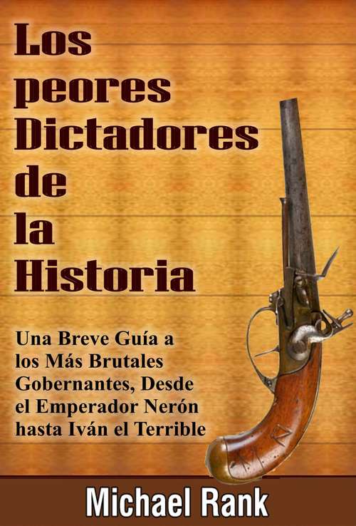 Book cover of Los Peores Dictadores De La Historia