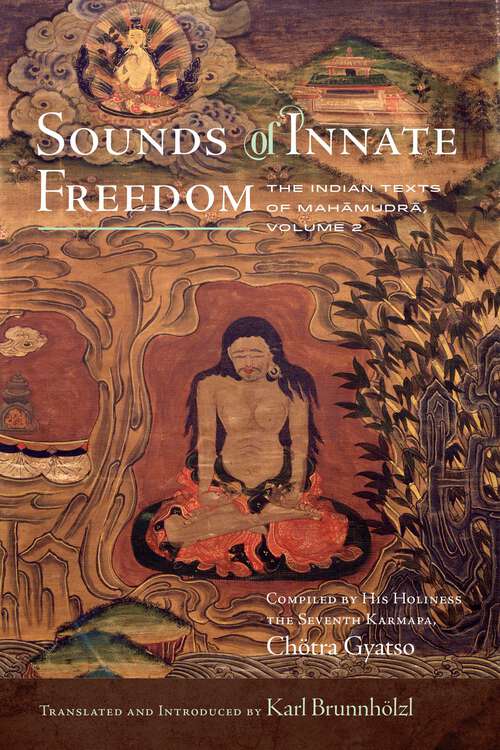 Book cover of Sounds of Innate Freedom: The Indian Texts of Mahamudra, Volume 2 (Sounds of Innate Freedom #2)