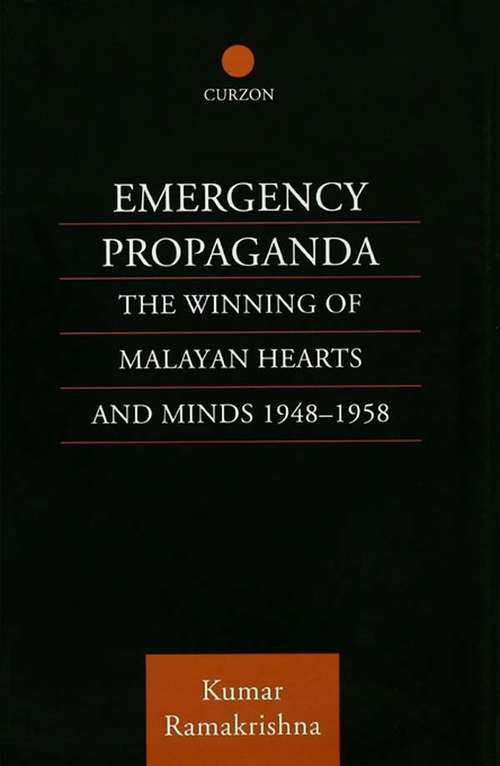 Book cover of Emergency Propaganda: The Winning of Malayan Hearts and Minds 1948-1958