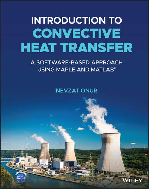 Book cover of Introduction to Convective Heat Transfer: A Software-Based Approach Using Maple and MATLAB