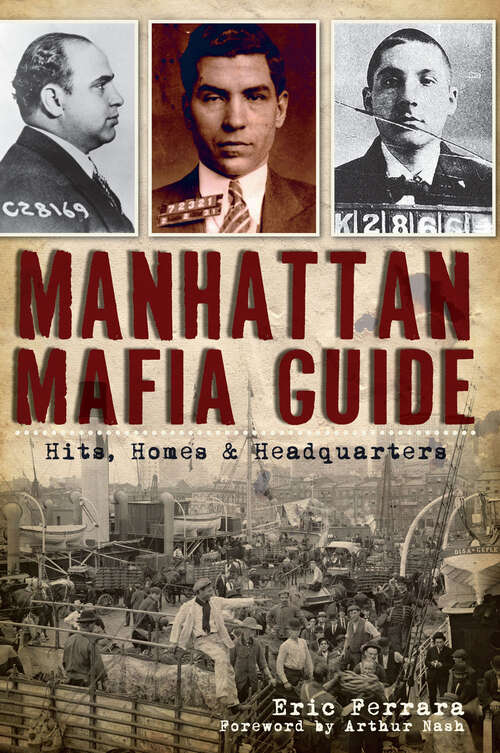 Book cover of Manhattan Mafia Guide: Hits, Homes & Headquarters (True Crime Ser.)