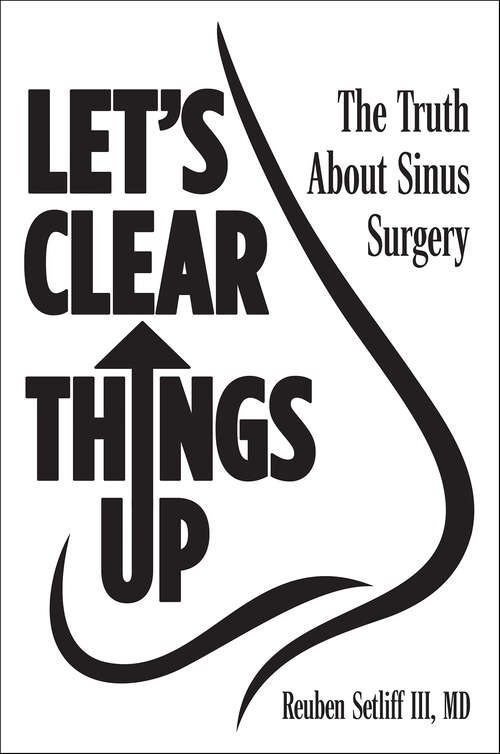 Book cover of Let's Clear Things Up: The Truth About Sinus Surgery