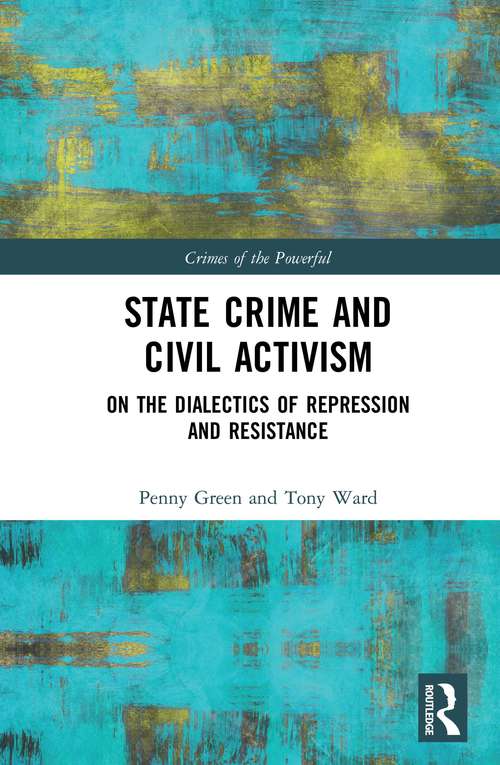 Book cover of State Crime and Civil Activism: On the Dialectics of Repression and Resistance (Crimes of the Powerful)