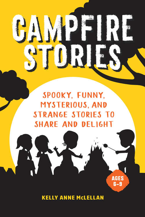 Book cover of Campfire Stories: Spooky Stories to Share and Delight