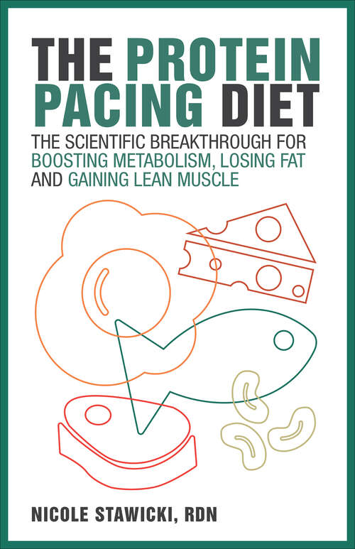 Book cover of The Protein Pacing Diet: The Scientific Breakthrough for Boosting Metabolism, Losing Fat and Gaining Lean Muscle