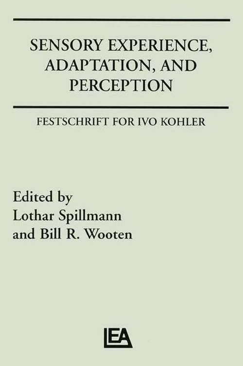 Book cover of Sensory Experience, Adaptation, and Perception: Festschrift for Ivo Kohler