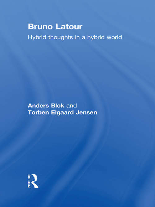 Book cover of Bruno Latour: Hybrid Thoughts in a Hybrid World (Key Sociologists)