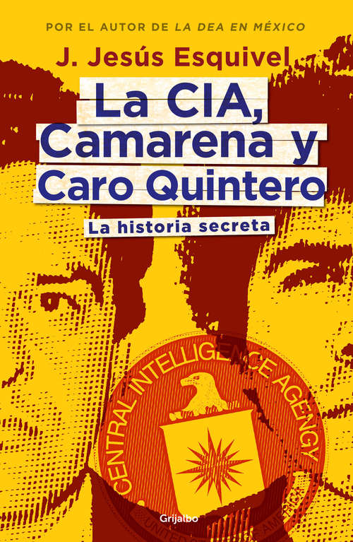 Book cover of La CIA, Camarena y Caro Quintero: La historia secreta