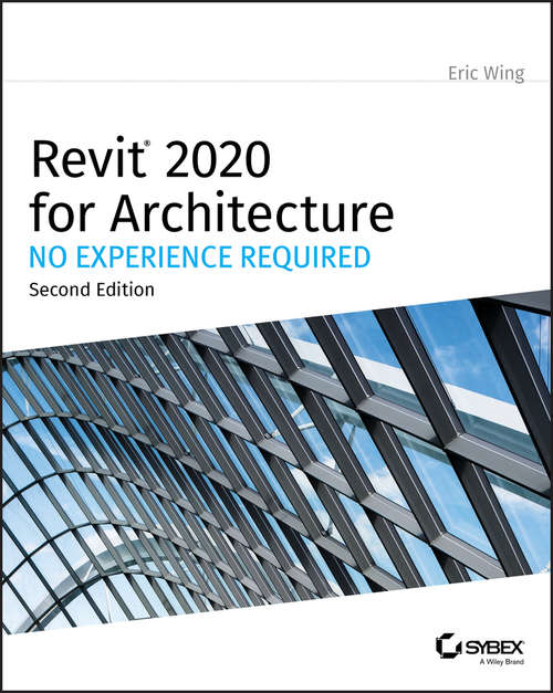 Book cover of Revit 2020 for Architecture: No Experience Required (2)