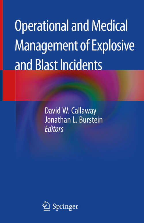 Book cover of Operational and Medical Management of Explosive and Blast Incidents (1st ed. 2020)