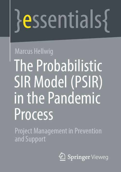 Book cover of The Probabilistic SIR Model: Project Management in Prevention and Support (1st ed. 2023) (essentials)