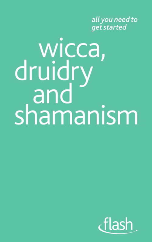 Book cover of Wicca, Druidry and Shamanism: Flash