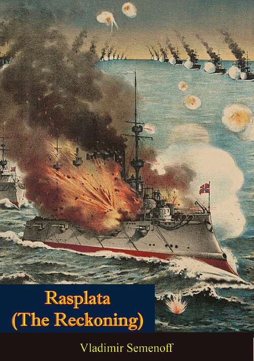 Book cover of Rasplata (The Reckoning) by Commander Vladimir Semenoff.: His Diary During The Blockade Of Port Arthur And The Voyage Of Admiral Rojestvensky's Fleet