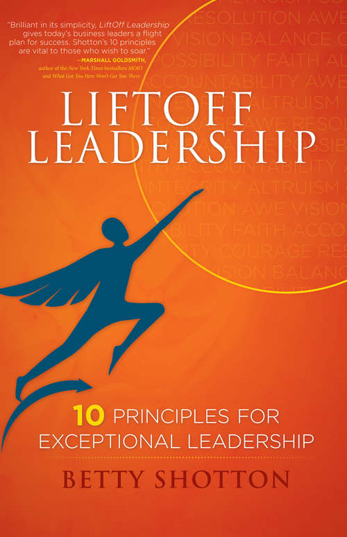 Book cover of LiftOff Leadership: 10 Principles For Exceptional Leadership